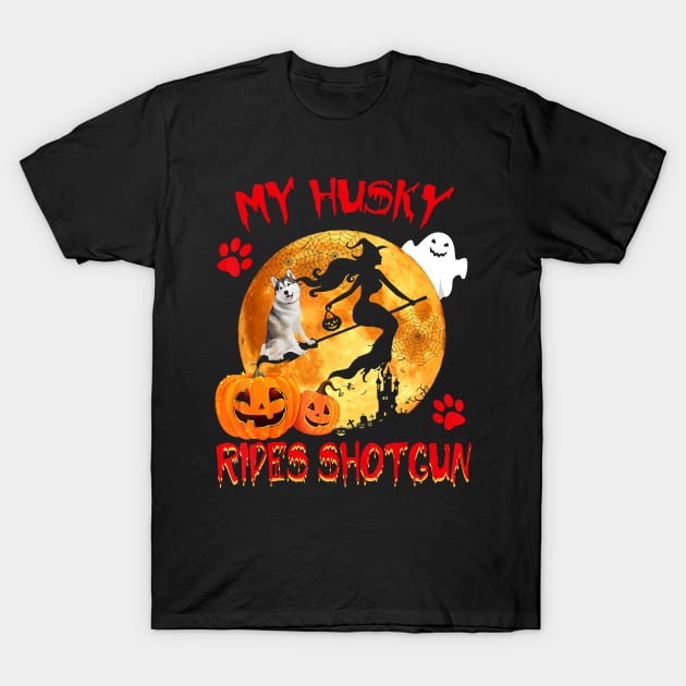 My Husky Rides Shotgun Funny Witch Halloween T-Shirt by JaydeMargulies